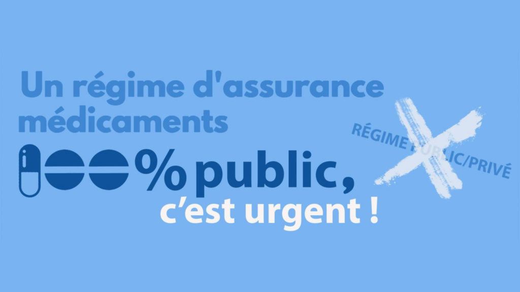 Un régime d'assurance médicaments 100 % public, c'est urgent ! X sur "Régime public/privé"